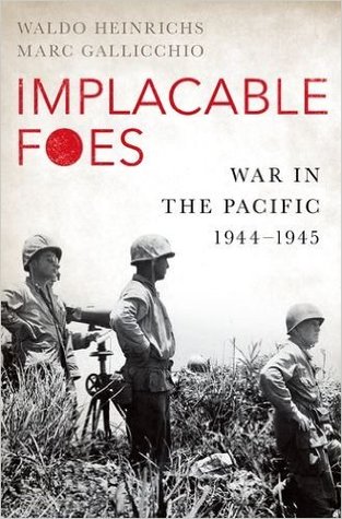 Implacable Foes: Guerra en el Pacífico, 1944-1945