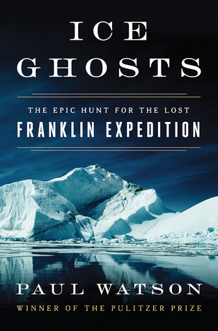 Ice Ghosts: La cacería épica para la expedición perdida de Franklin
