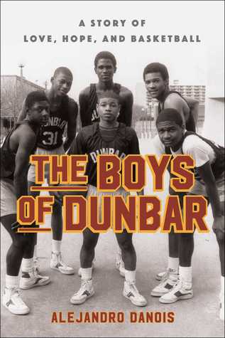 Los muchachos de Dunbar: La historia del equipo más grande de la High School secundaria del baloncesto