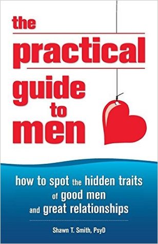 La guía práctica para los hombres: Cómo detectar los rasgos ocultos de buenos hombres y grandes relaciones
