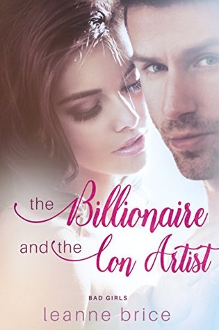 El billionario y el Con Artist: A Bad Boy Romance (Bad Girls Series Book 1)