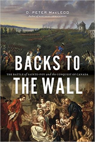 Backs to the Wall: La batalla de Sainte-Foy y la conquista de Canadá