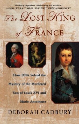 El rey perdido de Francia: cómo el ADN resolvió el misterio del hijo asesinado de Luis XVI y de Marie Antonieta