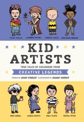 Kid Artists: Cuentos Verdaderos de la Infancia de Creative Legends