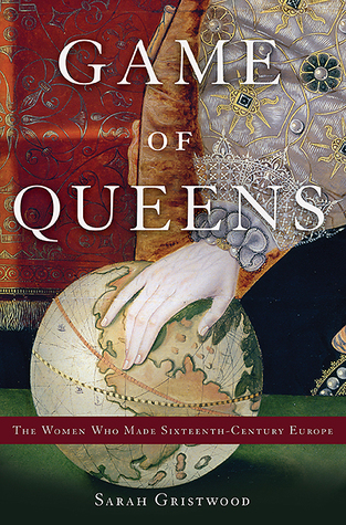 Juego de reinas: las mujeres que hicieron Europa del siglo XVI