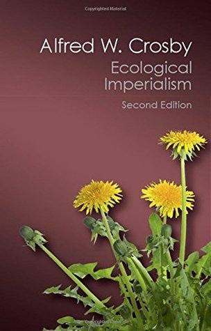 Imperialismo Ecológico: La Expansión Biológica de Europa, 900-1900 (Canto Classics)