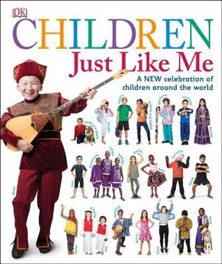 Children Just Like Me: Una nueva celebración de niños alrededor del mundo