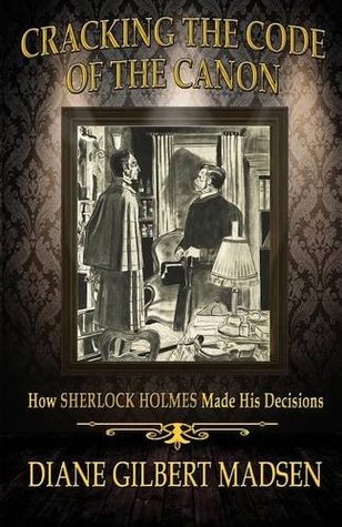 Cracking the Code of the Canon - Cómo Sherlock Holmes tomó sus decisiones