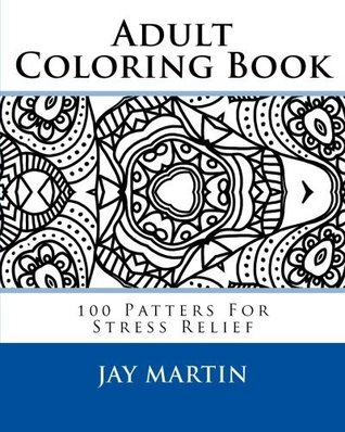 Libro para colorear adulto: 100 patrones para aliviar el estrés