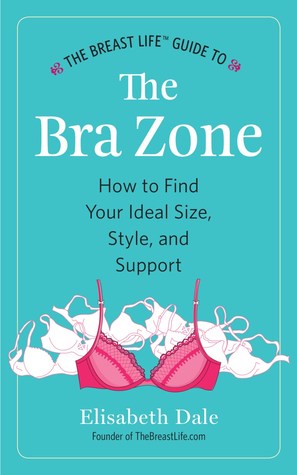 La guía de la vida del pecho a la zona del sujetador: Cómo encontrar su tamaño ideal, estilo, y ayuda