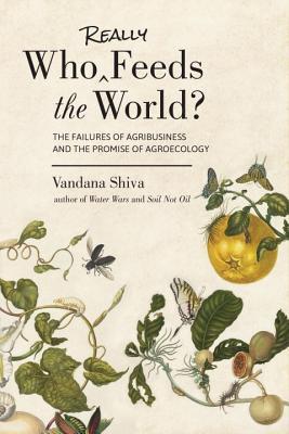 ¿Quién realmente alimenta al mundo ?: Los fracasos del agronegocio y la promesa de la agroecología