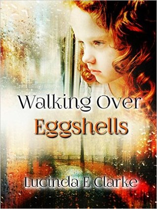 Caminando sobre las cáscaras de huevo por Lucinda Clarke