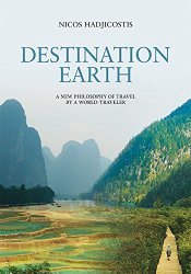 Destino Tierra- Una Nueva Filosofía del Viaje por un Viajero Mundial