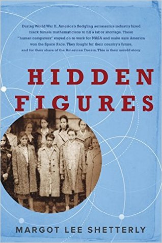 Hidden Figures: El sueño americano y la historia no contada de las mujeres negras Matemáticos que ayudaron a ganar la carrera espacial