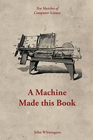 Una Máquina Hecho Este Libro: Diez Esbozos de Informática