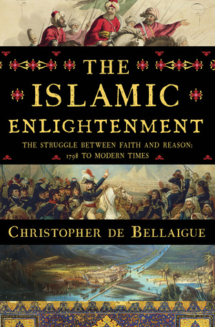 La Ilustración islámica: La lucha entre la fe y la razón, 1798 a los tiempos modernos