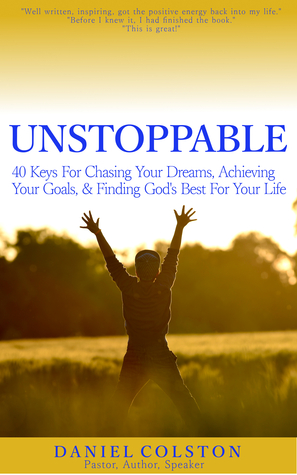 UNSTOPPABLE: Cómo perseguir sus sueños, lograr sus metas y encontrar lo mejor de Dios para su vida