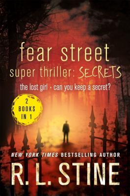 Fear Street Super Thriller: Secretos: La chica perdida / ¿Puedes mantener un secreto?