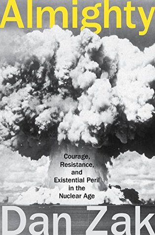 Todopoderoso: valor, resistencia y peligro existencial en la era nuclear