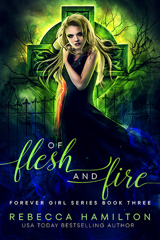Of Flesh and Fire: El libro de la serie Forever Girl 3