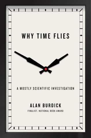 Por qué el tiempo vuela: una investigación principalmente científica