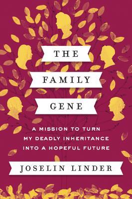 El gen de la familia: una misión para convertir mi herencia mortal en un futuro esperanzador