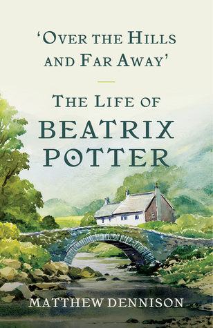Sobre las colinas y lejos: La vida de Beatrix Potter