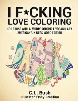 I F * cking Love Colorear: Libro para colorear adulto: American / U.K. Cuss Word Edition