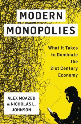 Los monopolios modernos: lo que se necesita para dominar la economía del siglo XXI