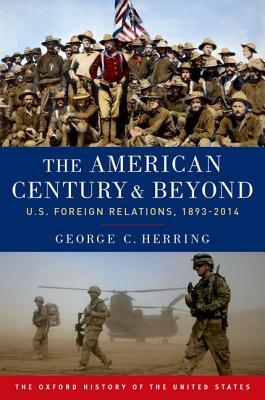 El Siglo Americano y Más Allá: Relaciones Exteriores de los Estados Unidos, 1893-2014