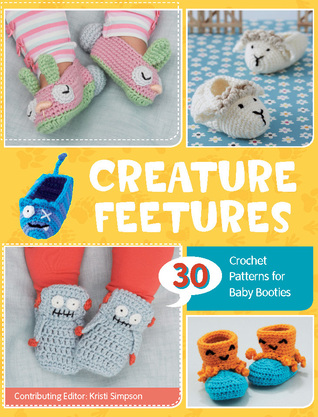 Creature Feetures: 30 patrones de ganchillo para botines de bebé