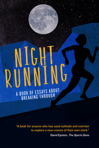 Night Running: Un libro de ensayos sobre romper a través