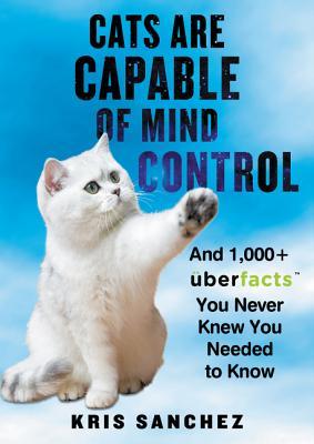 Los gatos son capaces de controlar la mente: Y 1.000 + UberFacts nunca sabía que necesitaba saber
