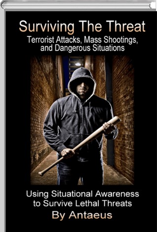 Sobreviviendo a la amenaza: Ataques terroristas, disparos masivos y situaciones peligrosas