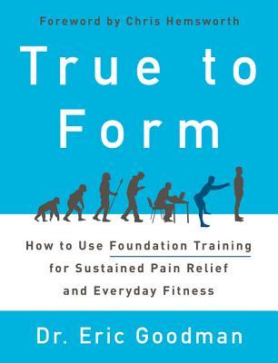 Fiel a la forma: Cómo utilizar el entrenamiento de la Fundación para el alivio del dolor sostenido y la práctica cotidiana