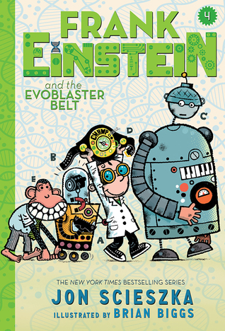 Frank Einstein y el Cinturón EvoBlaster (Frank Einstein serie # 4): Libro Cuatro