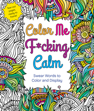 Color Me F * cking Calm: Jura palabras a color y pantalla
