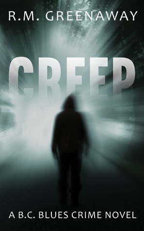Creep: A B.C. Blues Crime Novel