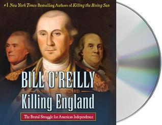 Matando a Inglaterra: La Lucha Bruta por la Independencia Americana