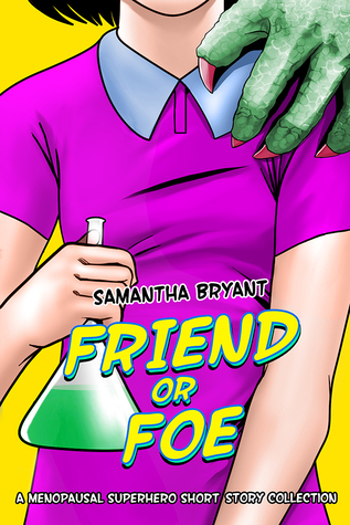 Amigo o enemigo: una colección de cuentos cortos Superhero MenoPausal