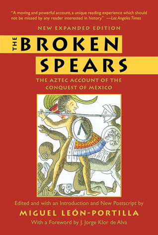 The Broken Spears: La Cuenta Azteca de la Conquista de México