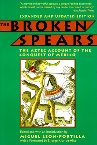 The Broken Spears: La Cuenta Azteca de la Conquista de México