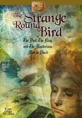 El pájaro redondo extraño: O el poeta, el rey, y los hombres misteriosos en negro