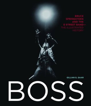 Boss: Bruce Springsteen y la banda de la calle E - La historia ilustrada