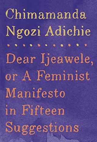 Querido Ijeawele, o Un Manifiesto Feminista en Quince Sugerencias