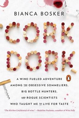 Dork del corcho: una aventura abastecida de vino entre los sommeliers obsesivos, los cazadores grandes de la botella, y los científicos deshonescidos que me enseñaron a vivir para el gusto