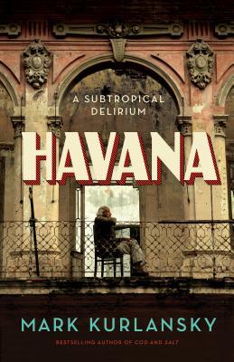 La Habana: Delirium Subtropical