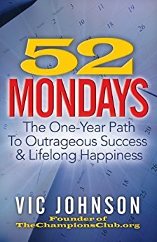 52 Lunes: El camino de un año hacia el éxito indignante y la felicidad de por vida