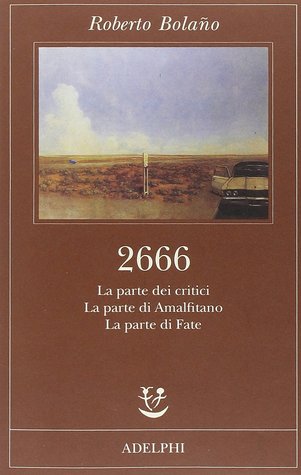 2666 - I. La parte de la crítica - La parte de Amalfitano - La parte de destino