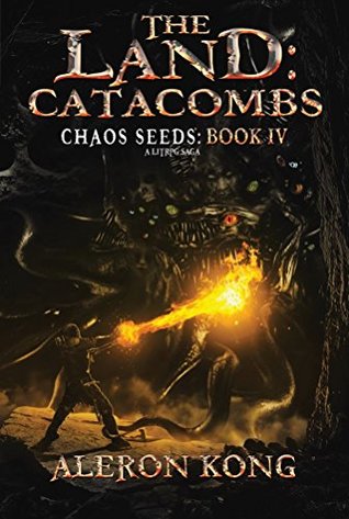 La Tierra: Catacumbas: Una saga LitRPG
